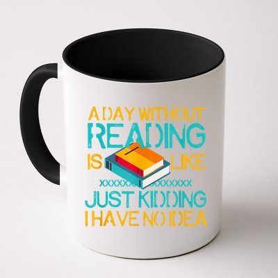 A Day Without Reading Is Like Bookworm Book Lovers Funny Gift Cool Gift Mug
