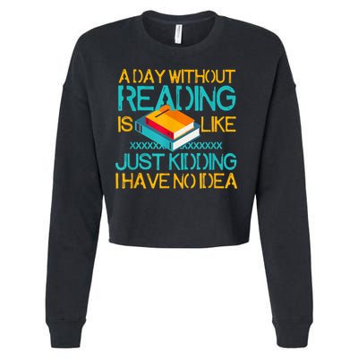 A Day Without Reading Is Like Bookworm Book Lovers Funny Gift Cool Gift Cropped Pullover Crew