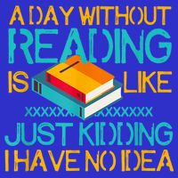 A Day Without Reading Is Like Bookworm Book Lovers Funny Gift Cool Gift Button