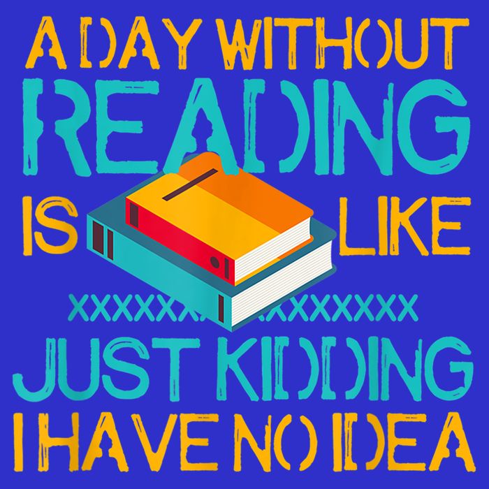 A Day Without Reading Is Like Bookworm Book Lovers Funny Gift Cool Gift Womens Tank Top