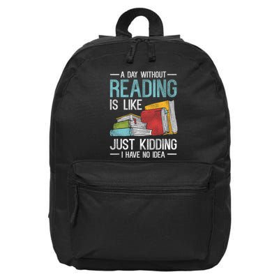 A Day Without Reading Is Like I Have No Idea Reading 16 in Basic Backpack