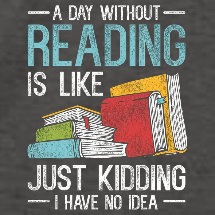 A Day Without Reading Is Like I Have No Idea Reading Vector Backpack