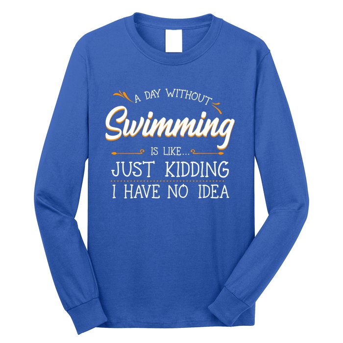 A Day Without Swimming Lover Swim Athlete Coach Swimmer Cool Gift Long Sleeve Shirt