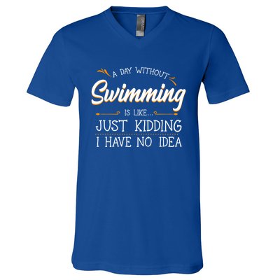 A Day Without Swimming Lover Swim Athlete Coach Swimmer Cool Gift V-Neck T-Shirt