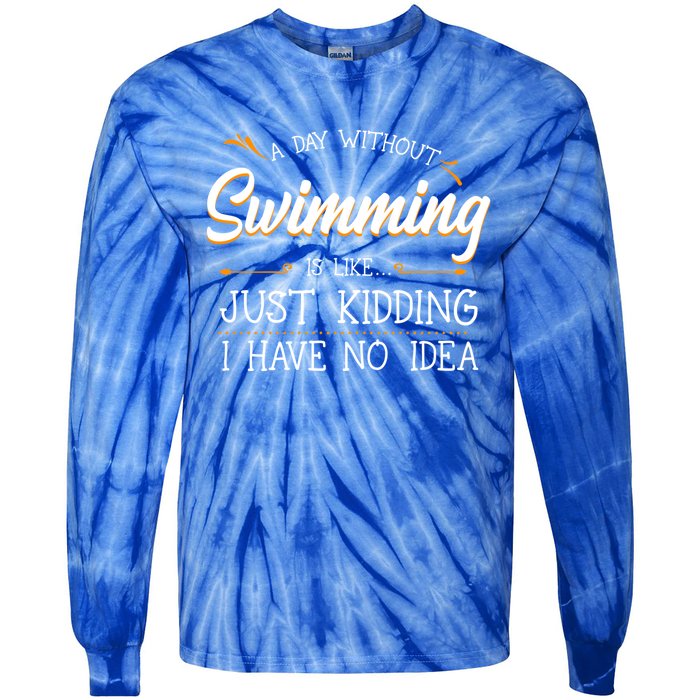 A Day Without Swimming Lover Swim Athlete Coach Swimmer Cool Gift Tie-Dye Long Sleeve Shirt