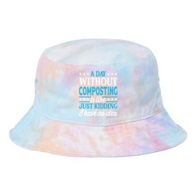 A Day Without Composting Funny Composting Great Gift Tie Dye Newport Bucket Hat