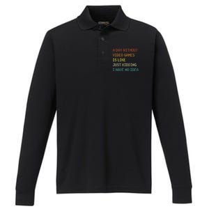 A Day Without Video Games Funny Gaming Gamer Funny Gift Performance Long Sleeve Polo