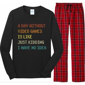 A Day Without Video Games Funny Gaming Gamer Funny Gift Long Sleeve Pajama Set