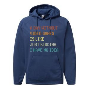 A Day Without Video Games Funny Gaming Gamer Funny Gift Performance Fleece Hoodie