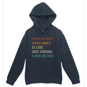 A Day Without Video Games Funny Gaming Gamer Funny Gift Urban Pullover Hoodie