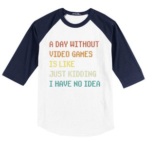 A Day Without Video Games Funny Gaming Gamer Funny Gift Baseball Sleeve Shirt