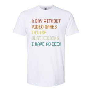 A Day Without Video Games Funny Gaming Gamer Funny Gift Softstyle CVC T-Shirt