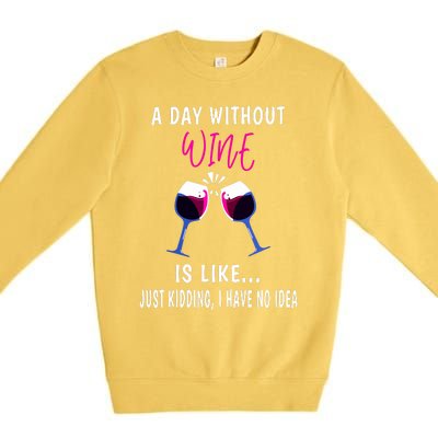 A Day Without Wine Wine Ladies Girl Drinking Wine Premium Crewneck Sweatshirt