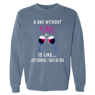 A Day Without Wine Wine Ladies Girl Drinking Wine Garment-Dyed Sweatshirt