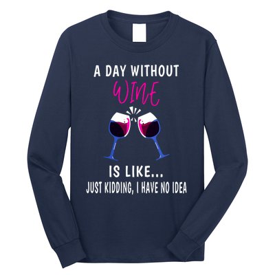 A Day Without Wine Wine Ladies Girl Drinking Wine Long Sleeve Shirt