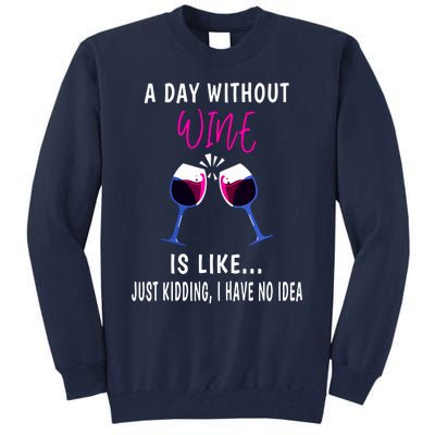 A Day Without Wine Wine Ladies Girl Drinking Wine Tall Sweatshirt