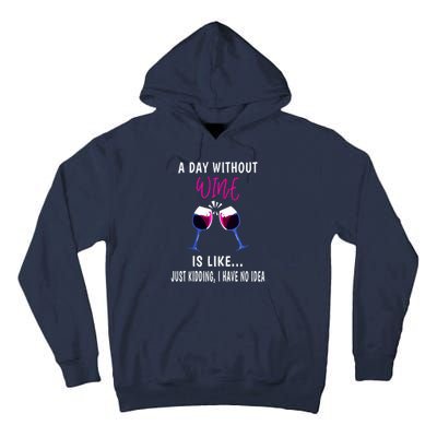 A Day Without Wine Wine Ladies Girl Drinking Wine Tall Hoodie