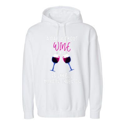 A Day Without Wine Wine Ladies Girl Drinking Wine Garment-Dyed Fleece Hoodie