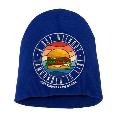 A Day Without Hamburger Is Like Gift Short Acrylic Beanie