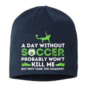 A Day Without Soccer Soccer Lover Gift Sustainable Beanie