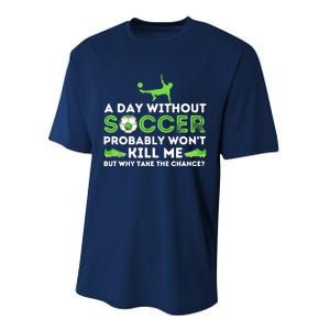 A Day Without Soccer Soccer Lover Gift Performance Sprint T-Shirt