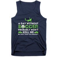 A Day Without Soccer Soccer Lover Gift Tank Top