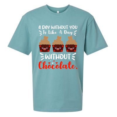 A Day Without You Is Like A Day Without Chocolate Sweets Funny Gift Sueded Cloud Jersey T-Shirt