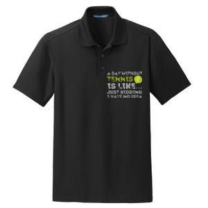 A Day Without Tennis Funny Tennis Player Tennis Coach Dry Zone Grid Polo