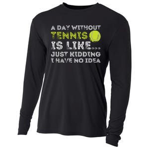 A Day Without Tennis Funny Tennis Player Tennis Coach Cooling Performance Long Sleeve Crew