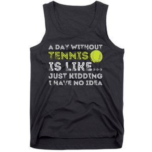 A Day Without Tennis Funny Tennis Player Tennis Coach Tank Top