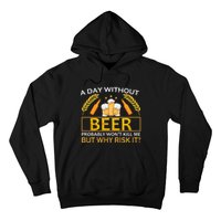 A Day Without Beer Funny Beer Love Gift Hoodie