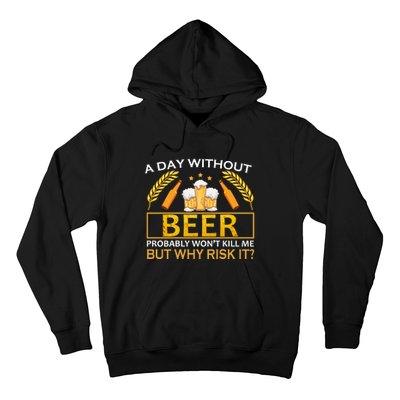 A Day Without Beer Funny Beer Love Gift Hoodie