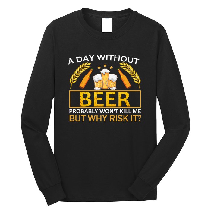 A Day Without Beer Funny Beer Love Gift Long Sleeve Shirt