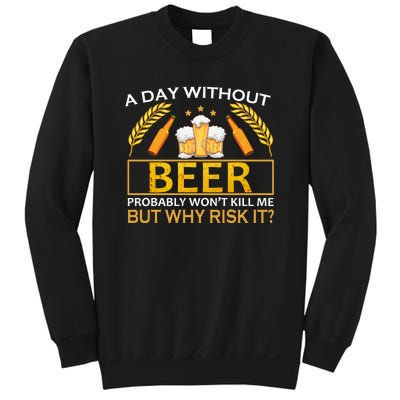 A Day Without Beer Funny Beer Love Gift Sweatshirt