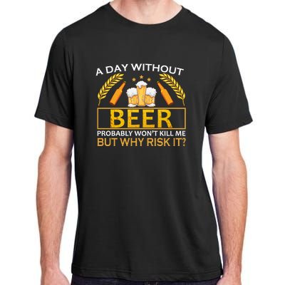 A Day Without Beer Funny Beer Love Gift Adult ChromaSoft Performance T-Shirt