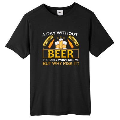 A Day Without Beer Funny Beer Love Gift Tall Fusion ChromaSoft Performance T-Shirt