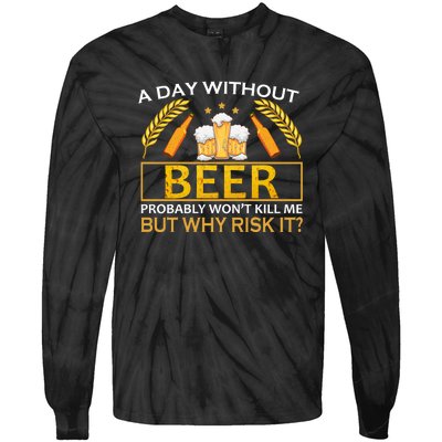 A Day Without Beer Funny Beer Love Gift Tie-Dye Long Sleeve Shirt