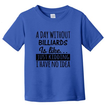 A Day Without Billiards Is Like Billiards Sport Gift For Father's Day Toddler T-Shirt