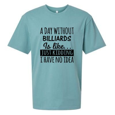 A Day Without Billiards Is Like Billiards Sport Gift For Father's Day Sueded Cloud Jersey T-Shirt