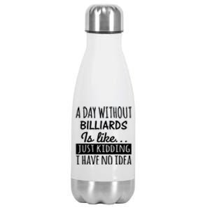 A Day Without Billiards Is Like Billiards Sport Gift For Father's Day Stainless Steel Insulated Water Bottle