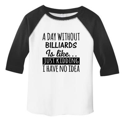 A Day Without Billiards Is Like Billiards Sport Gift For Father's Day Toddler Fine Jersey T-Shirt