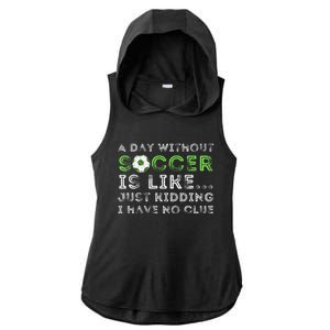 A Day Without Soccer Is Like Soccer Lover Gift Ladies PosiCharge Tri-Blend Wicking Draft Hoodie Tank