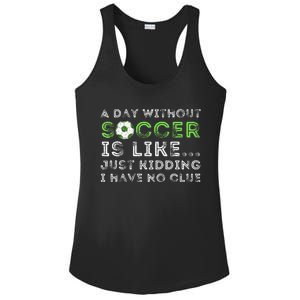 A Day Without Soccer Is Like Soccer Lover Gift Ladies PosiCharge Competitor Racerback Tank