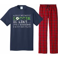 A Day Without Soccer Is Like Soccer Lover Gift Pajama Set