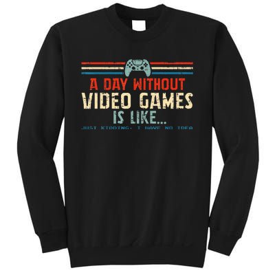 A Day Without Video Games Is Like Gamer Gifts Gaming Sweatshirt