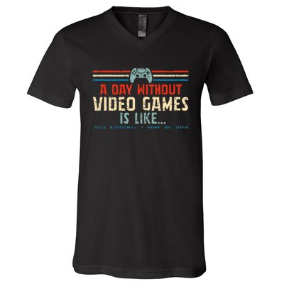 A Day Without Video Games Is Like Gamer Gifts Gaming V-Neck T-Shirt