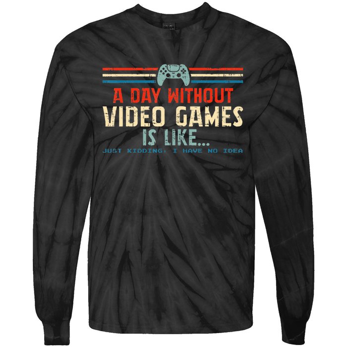 A Day Without Video Games Is Like Gamer Gifts Gaming Tie-Dye Long Sleeve Shirt