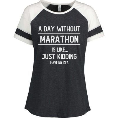 A Day Without Marathon Is Like Funny Marathon Lovers Gift Enza Ladies Jersey Colorblock Tee