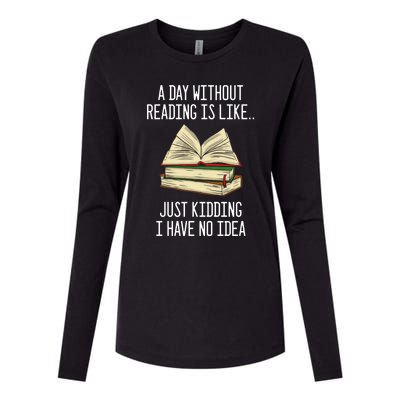 A Day Without Reading Is Like Just Ding With No Idea Gift Womens Cotton Relaxed Long Sleeve T-Shirt