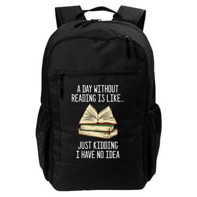A Day Without Reading Is Like Just Ding With No Idea Gift Daily Commute Backpack